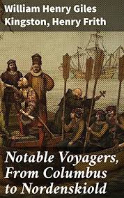 Notable Voyagers, From Columbus to Nordenskiold